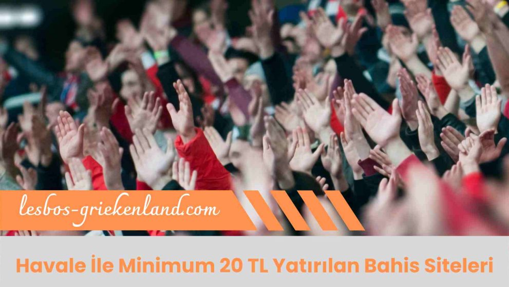Havale ile Minimum 20 TL Yatırılan Bahis Siteleri Hakkında Bilinmesi Gerekenler!